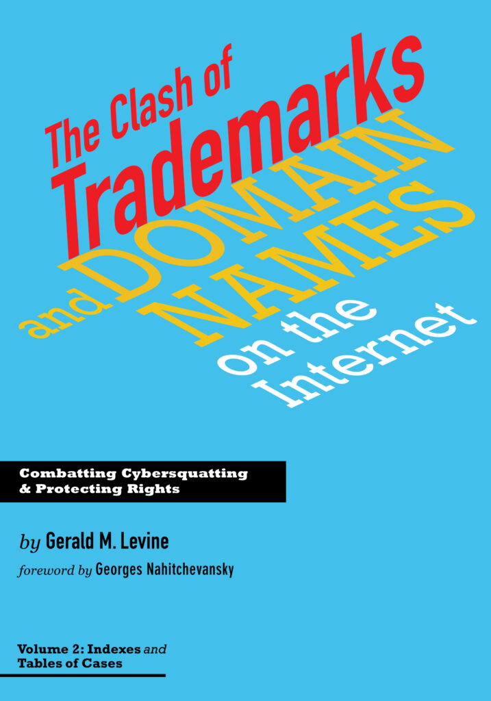 The Clash of Trademarks and Domain Names on the Internet: Indexes and Tables of Cases